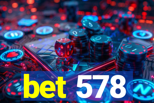 bet 578